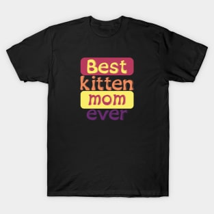 best kitten mom ever T-Shirt